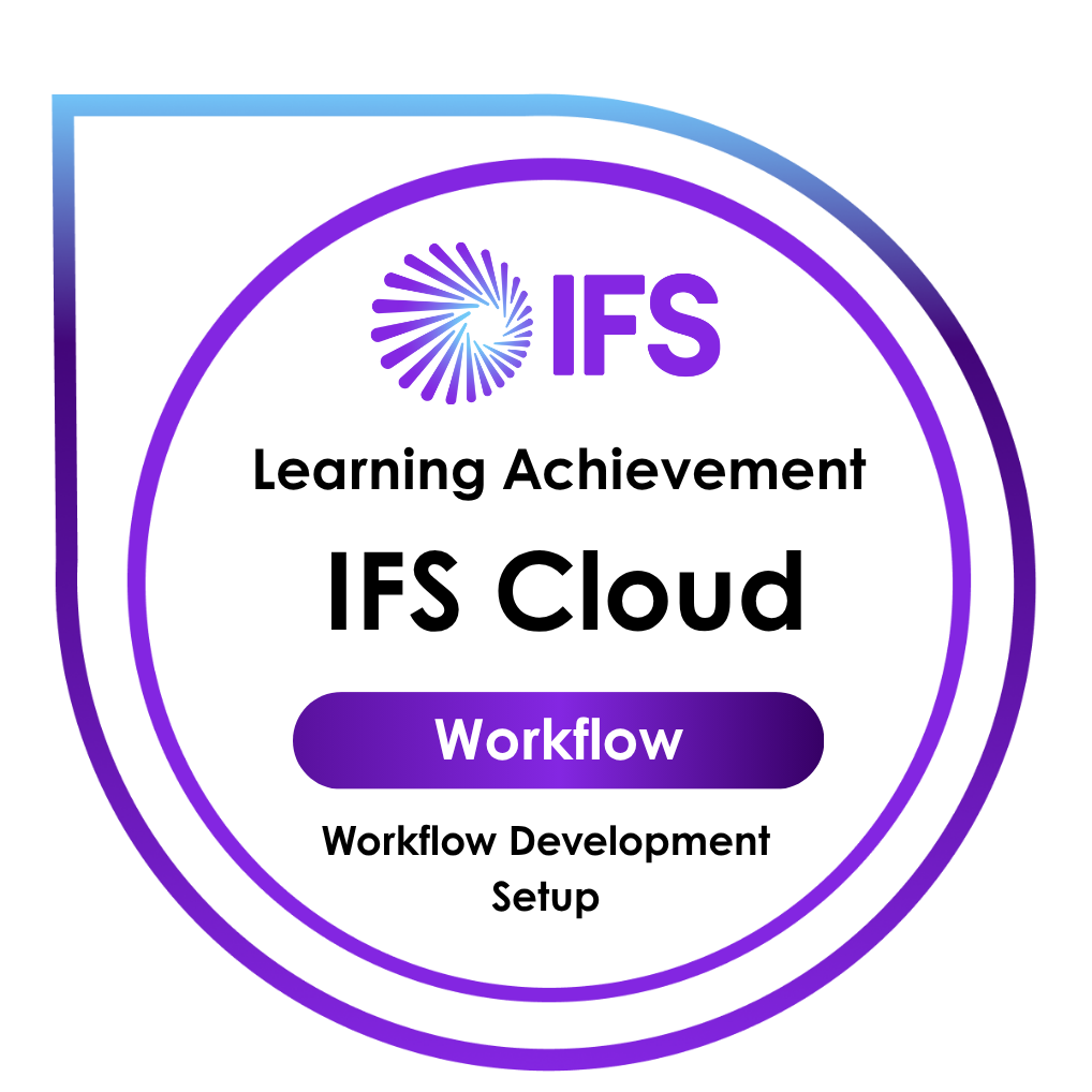 Earners of this badge have successfully completed the IFS Cloud Workflow Development Setup Learning Track within the Workflow learning domain. This includes Introduction to the workflow Manager tool, Workflow Designer tool and other related tools and configurations to configure a workflow. Further, recipients have engaged in knowledge check assessment to validate and reinforce their acquired knowledge. Earners of this badge have successfully completed the IFS Cloud Workflow Development Setup Learning Track within the Workflow learning domain. This includes Introduction to the workflow Manager tool, Workflow Designer tool and other related tools and configurations to configure a workflow. Further, recipients have engaged in knowledge check assessment to validate and reinforce their acquired knowledge.